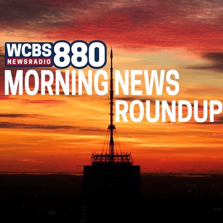 link to The WCBS 880 Morning News Roundup